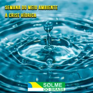 Semana nacional do meio ambiente - A crise hídrica